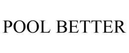 POOL BETTER