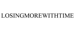 LOSINGMOREWITHTIME