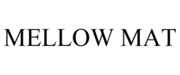 MELLOW MAT