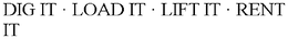DIG IT · LOAD IT · LIFT IT · RENT IT