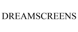 DREAMSCREENS