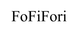 FOFIFORI