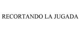 RECORTANDO LA JUGADA