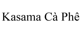 KASAMA CÀ PHÊ