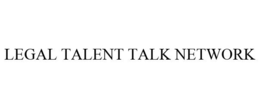 LEGAL TALENT TALK NETWORK