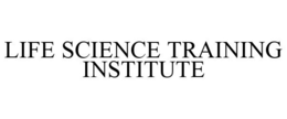 LIFE SCIENCE TRAINING INSTITUTE