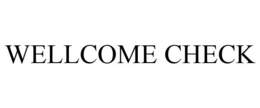 WELLCOME CHECK