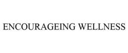 ENCOURAGEING WELLNESS