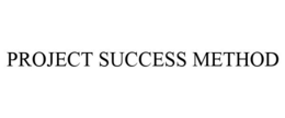 PROJECT SUCCESS METHOD