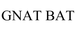 GNAT BAT