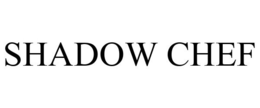 SHADOW CHEF