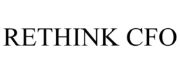RETHINK CFO