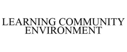 LEARNING COMMUNITY ENVIRONMENT