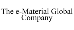 THE E-MATERIAL GLOBAL COMPANY