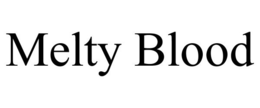 MELTY BLOOD