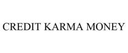 CREDIT KARMA MONEY