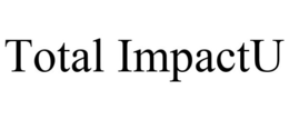 TOTAL IMPACTU