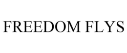 FREEDOM FLYS