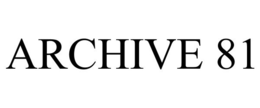 ARCHIVE 81