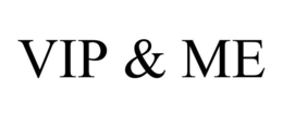 VIP & ME