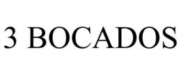 3 BOCADOS