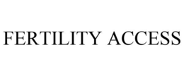 FERTILITY ACCESS