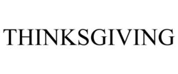 THINKSGIVING