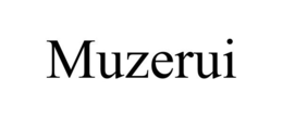 MUZERUI