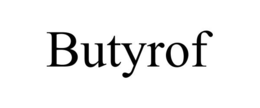 BUTYROF