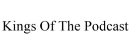 KINGS OF THE PODCAST