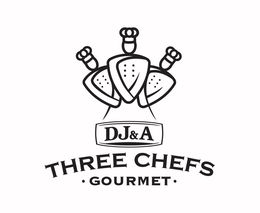 DJ&A THREE CHEFS · GOURMET ·