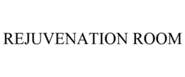REJUVENATION ROOM