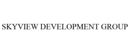 SKYVIEW DEVELOPMENT GROUP