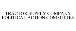 TRACTOR SUPPLY COMPANY POLITICAL ACTIONCOMMITTEE