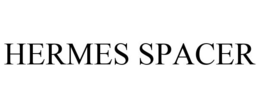 HERMES SPACER