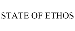 STATE OF ETHOS