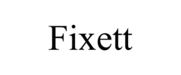 FIXETT