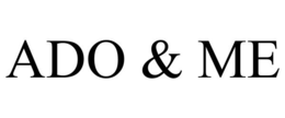 ADO & ME