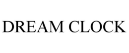 DREAM CLOCK