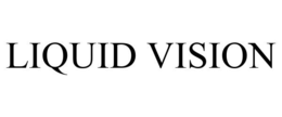 LIQUID VISION