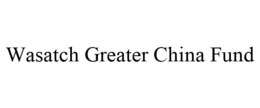 WASATCH GREATER CHINA FUND