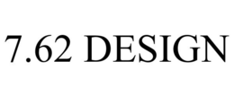 7.62 DESIGN