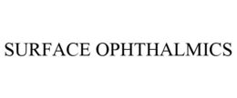 SURFACE OPHTHALMICS