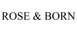ROSE & BORN