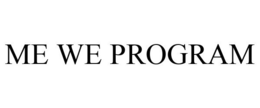 ME WE PROGRAM
