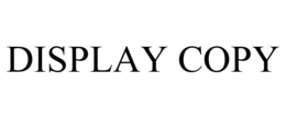 DISPLAY COPY