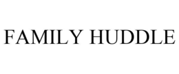 FAMILY HUDDLE