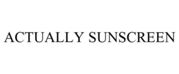 ACTUALLY SUNSCREEN