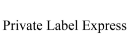 PRIVATE LABEL EXPRESS