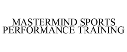 MASTERMIND SPORTS PERFORMANCE TRAINING